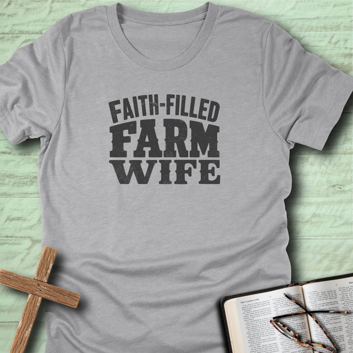 Faith-Filled Farm Wife T-Shirt