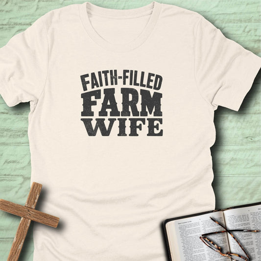 Faith-Filled Farm Wife T-Shirt