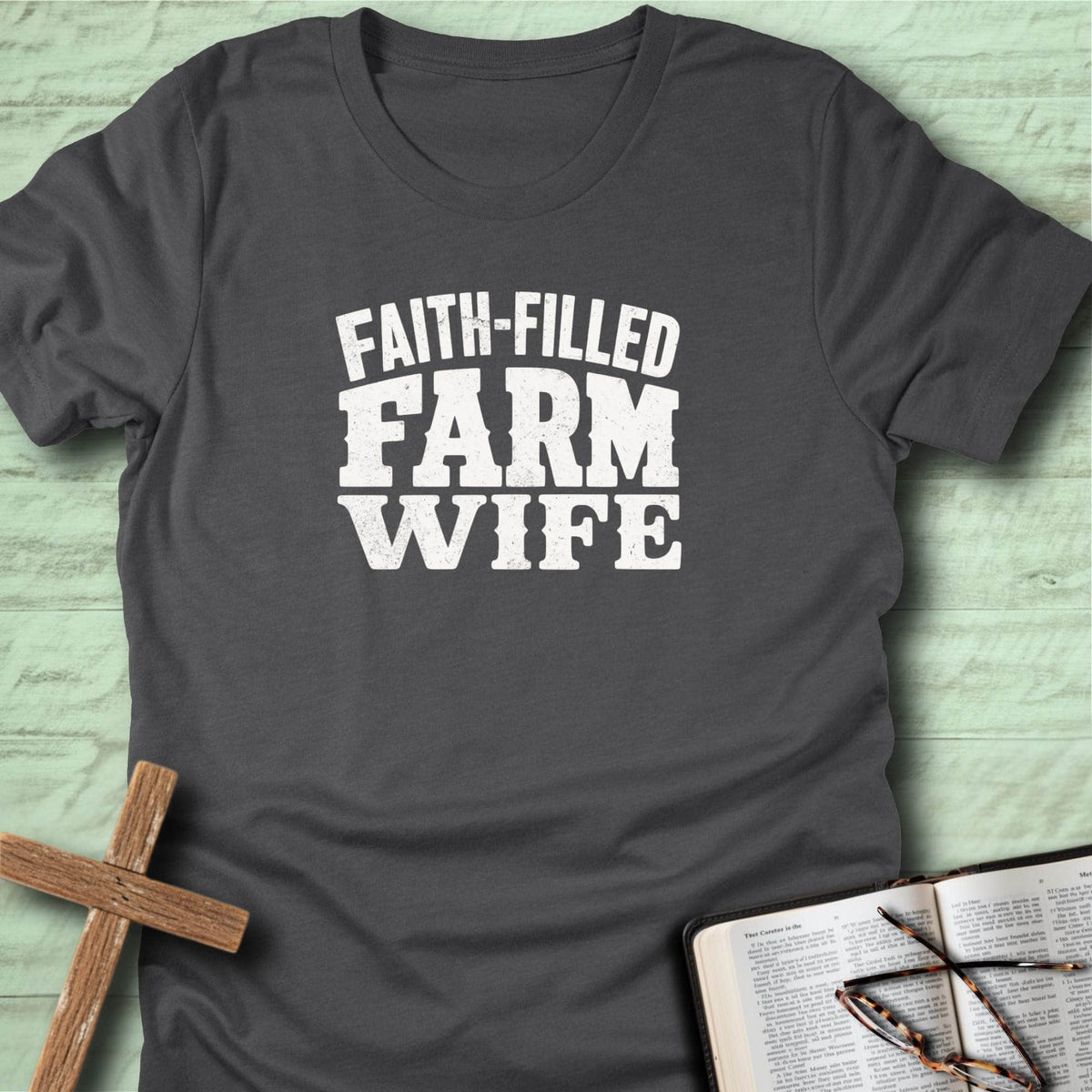 Faith-Filled Farm Wife T-Shirt