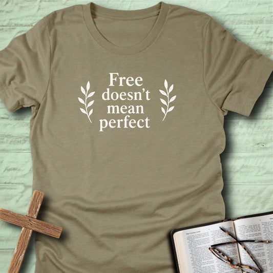 Free Doesn’t Mean Perfect T-Shirt