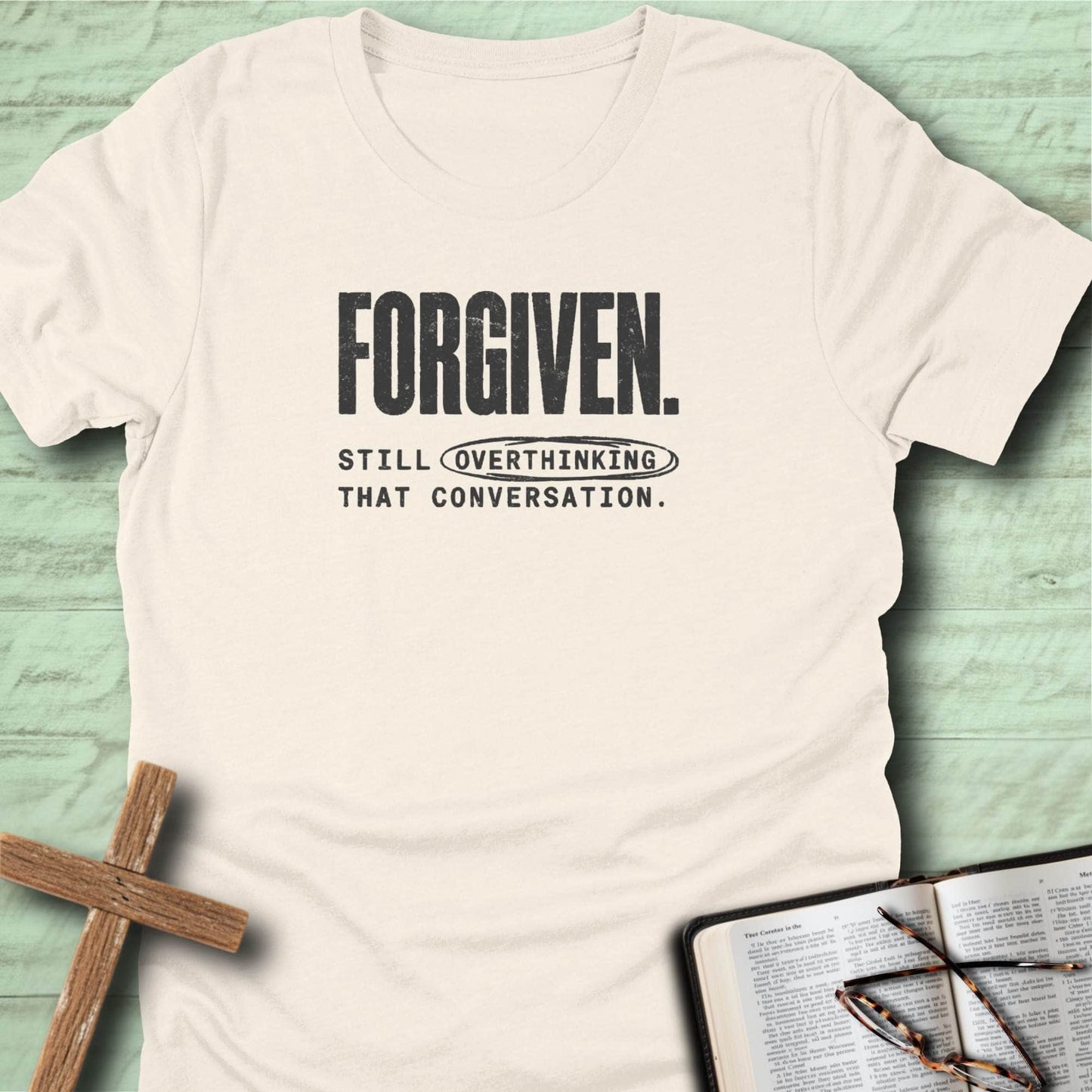 Forgiven. Still Overthinking That Conversation. T-Shirt