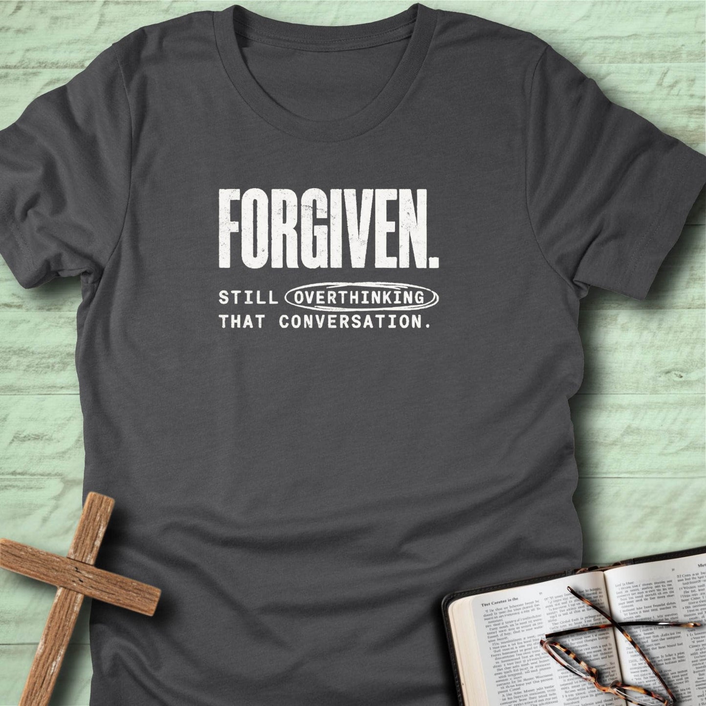 Forgiven. Still Overthinking That Conversation. T-Shirt