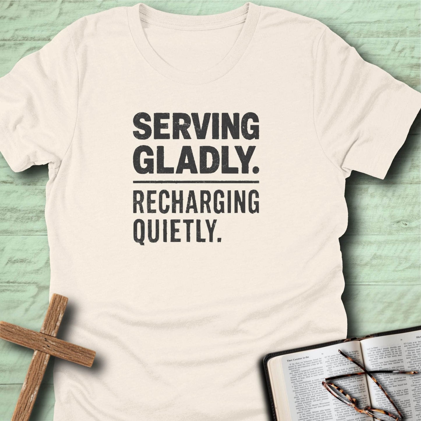 Serving Gladly. Recharging Quietly. T-Shirt