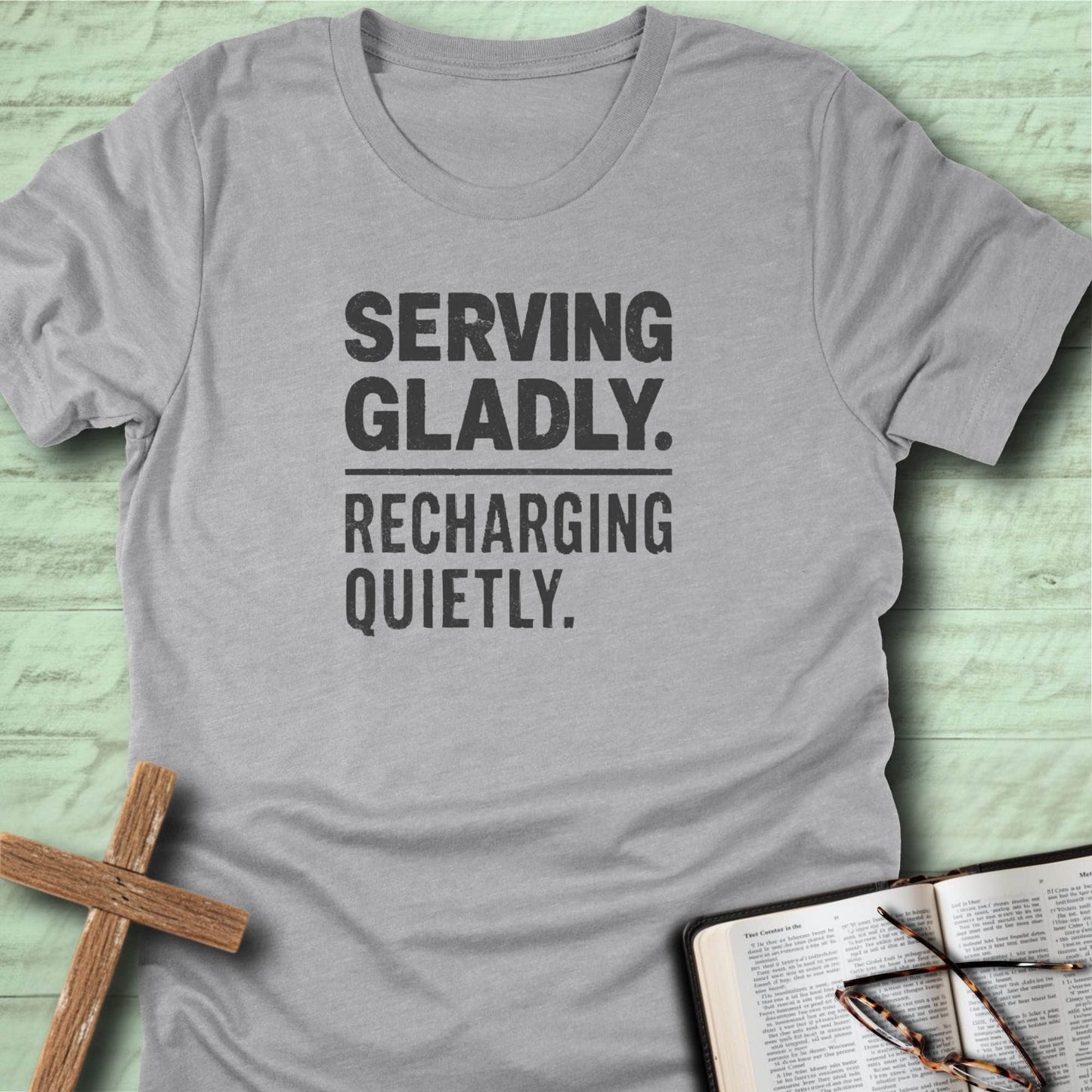 Serving Gladly. Recharging Quietly. T-Shirt