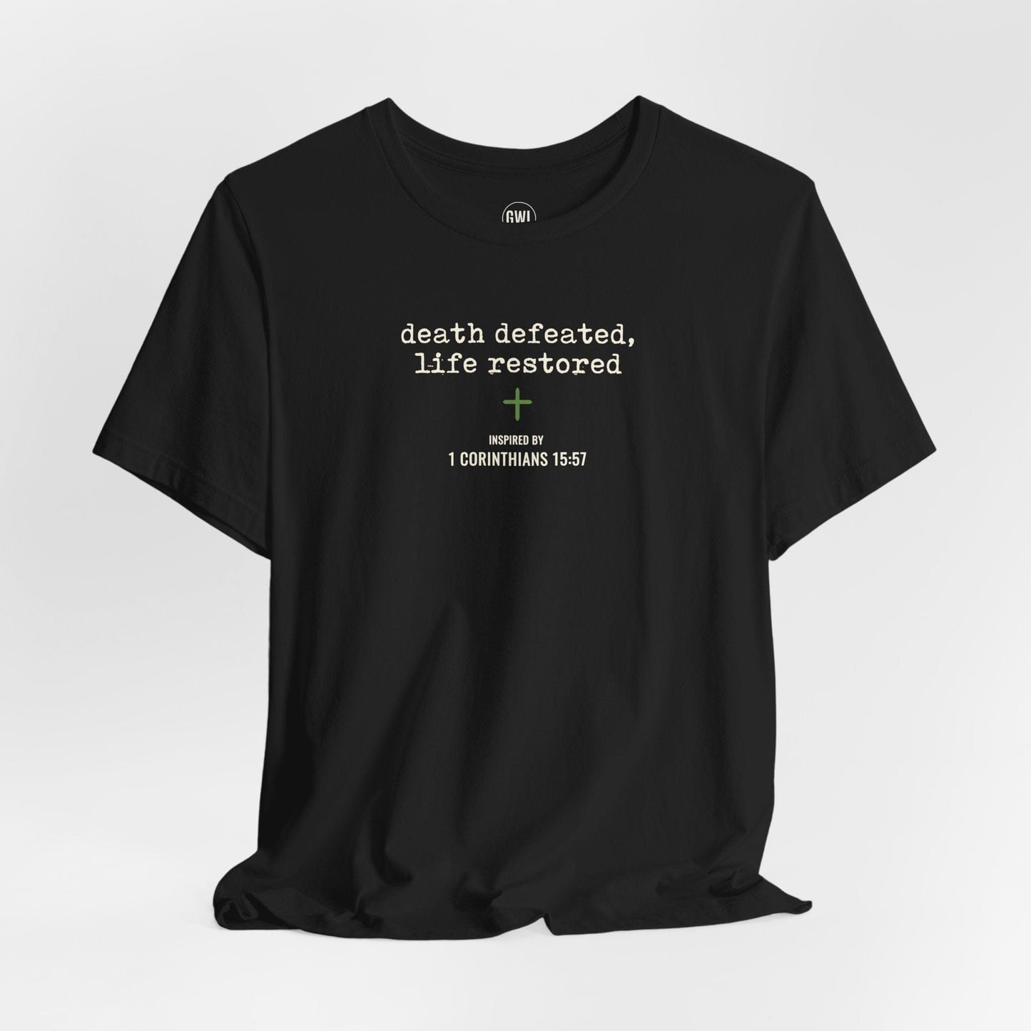 Death Defeated, Life Restored T-Shirt