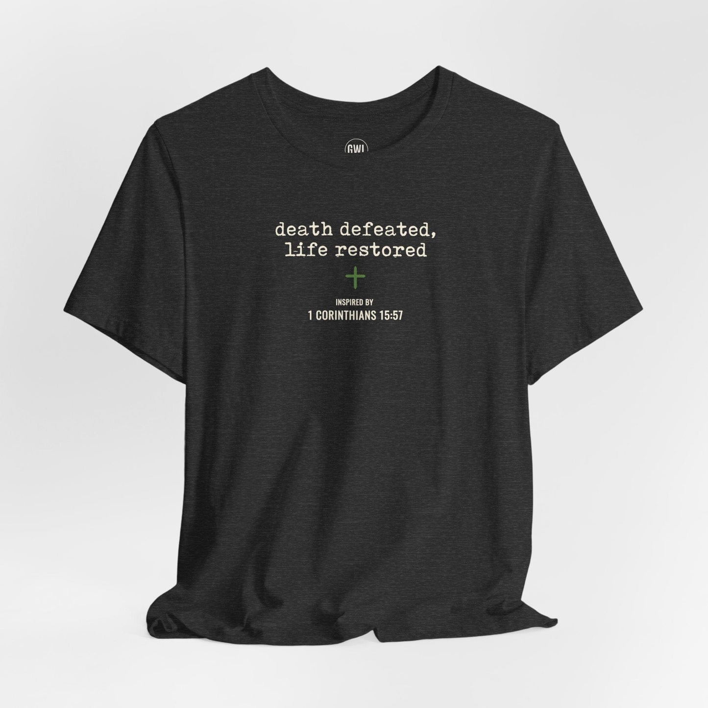 Death Defeated, Life Restored T-Shirt