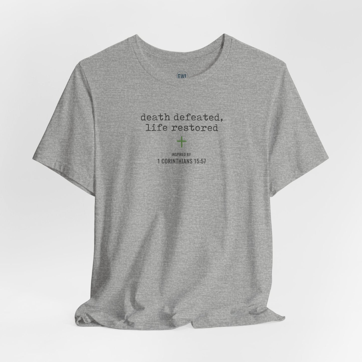 Death Defeated, Life Restored T-Shirt